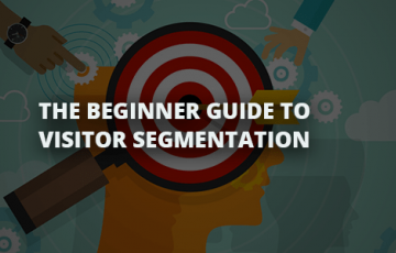 The Beginner's Guide to Visitor Segmentation