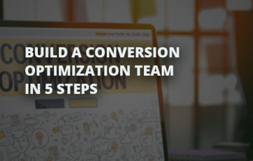 build-conversion-optimization-team-5-steps